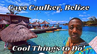 Caye Caulker, Belize 2022  Simple but cool things you can do in a day.