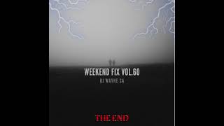 Dj Wayne Sa-Weekend Fix Vol60