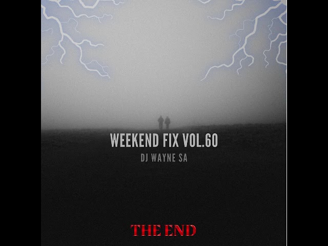 DJ Wayne sa-Weekend Fix Vol.60 class=