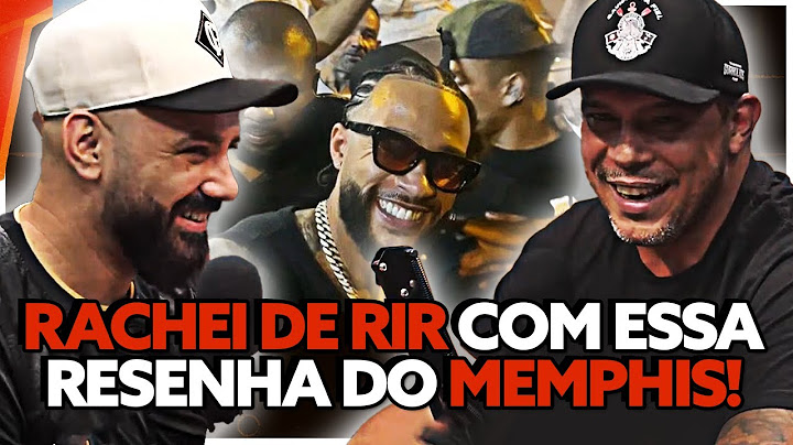 O MEMPHIS PERGUNTOU SE TAVA GRAVANDO E DISSE...