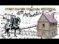 COMO HACER MAQUETA DE CASA MEDIEVAL 1ª PARTE - TUTORIAL MODELISMO Y ESCENOGRAFÍA-