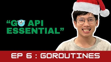 Goroutine (concurrent programming) | GoAPI Essential EP. 6