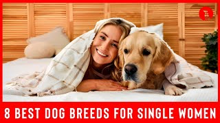 8 Best Dog Breeds for Single Women Living Alone