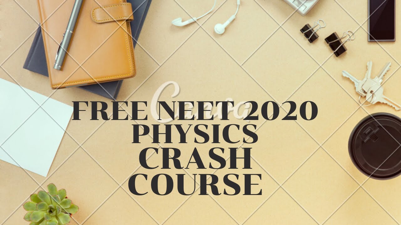 FREE NEET 2020 PHYSICS CRASH COURSE
