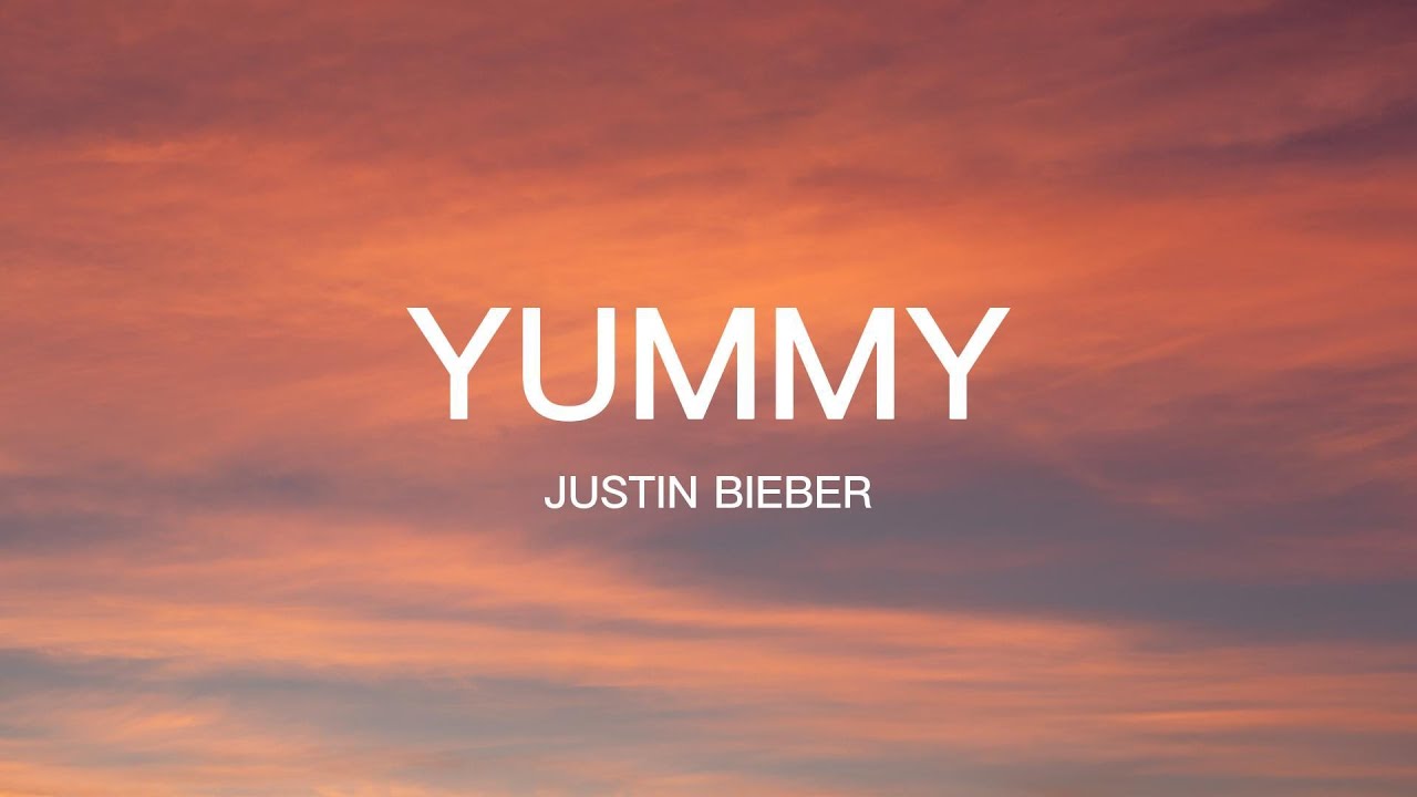 Justin Bieber Yummy (Lyrics) YouTube