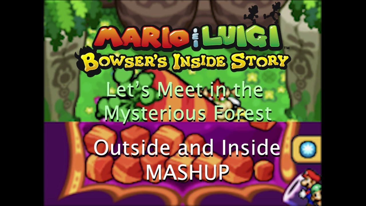 Let's Meet in the Mysterious Forest (Outside and Inside Bowser MASHUP) - Bowser's Inside Story