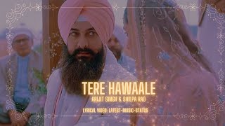 TERE HAWAALE (LAAL SINGH CHADDHA)| Arijit Singh | Shilpa Rao| Aamir, kareena | Pritam,Amitabh,Advait