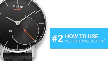 [EN] How to use your Withings Activité