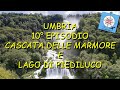 Cascata delle Marmore, Lago di Piediluco, Tour Umbria 10° Ep