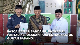PASCA BANJIR BANDANG, BAZNAS RI PANTAU KERUSAKAN PONPES HARAKATUL QUR'AN PADANG