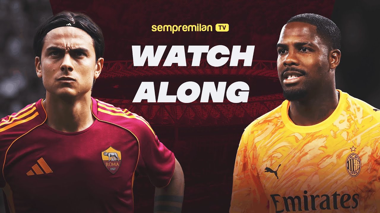 Roma vs. AC Milan: Watchalong with Stefano