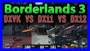 Borderlands 3 DXVK vs DX11 vs DX12