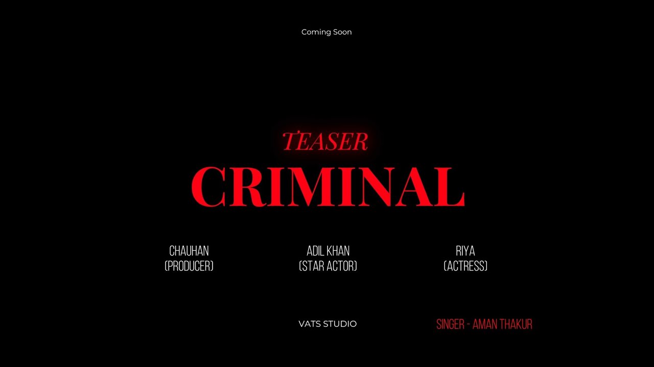 CRIMINAL SONG TEASER || AMAN THAKUR||FT.ADIL KHAN || RIYA || CHAUHAN #newsong #music #hiphop