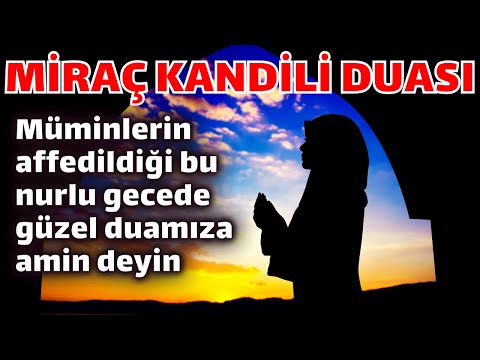 MİRAC KANDİLİ DUASI 🤲🏻 Müminlerin affedildiği bu nurlu gecede güzel duamıza amin deyin