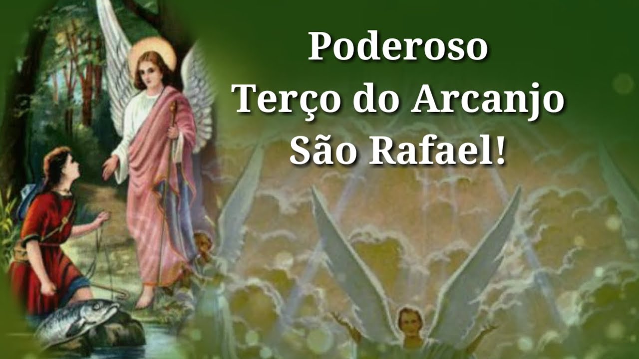 Terço Poderoso Do Arcanjo São Rafael. - YouTube