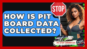 How Is Pit Board Data Collected? - Pit Stop Chronicles