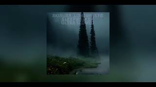 akiaura, LONOWN, STM - Sleepwalker (Ultra Slowed)
