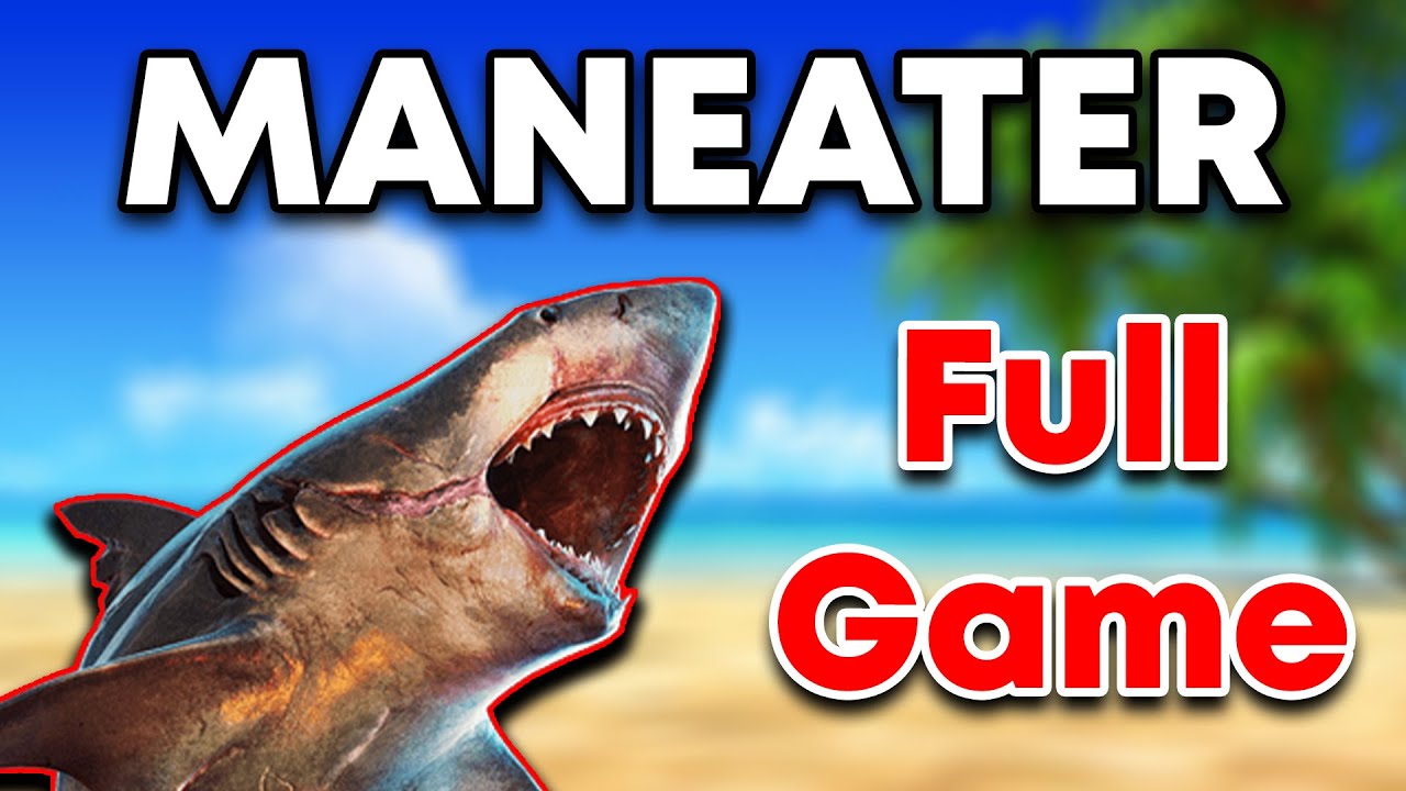 MANEATER FULL GAME (NO COMMENTARY)