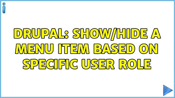 Drupal: show/hide a menu item based on specific user role (4 Solutions!!)