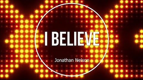 Thumbnail of I believe by Jonathan Nelson