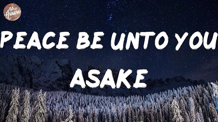 Asake - Peace Be Unto You (Lyrics)