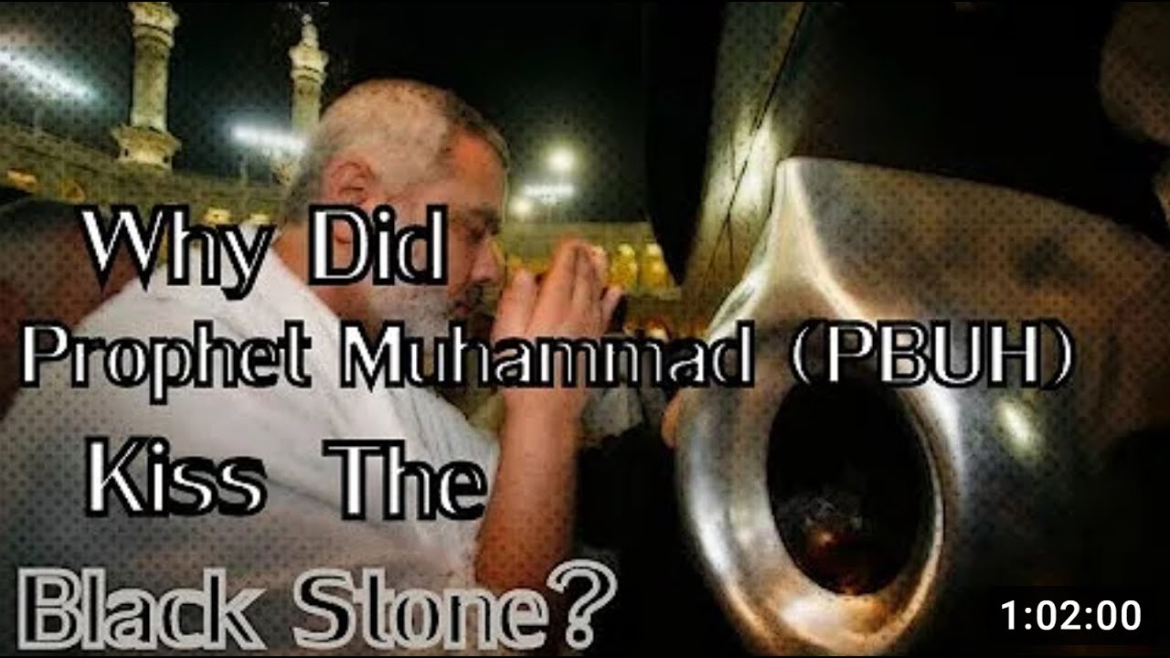 Why Did Prophet Muhammad PBUH Kiss The Black Stone Nov 2018 YouTube why-did-prophet-muhammad-pbuh-kiss-the-black-stone-nov-2018-youtube