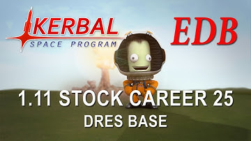 Kerbal Space Program 1.11 Stock Career 25 - Dres Base