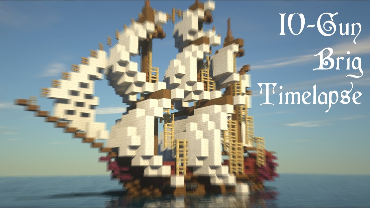 Minecraft: 10-Gun Brig Timelapse