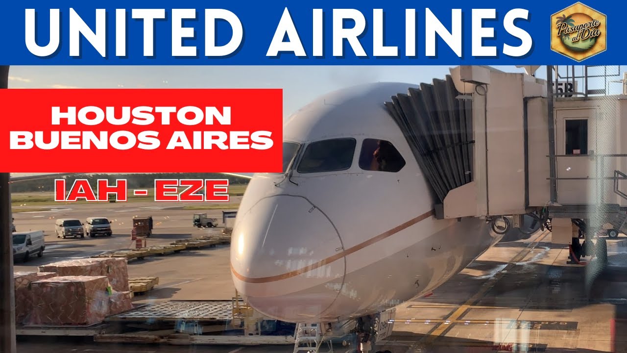 [Review] UNITED AIRLINES HOUSTON 🇺🇸 BUENOS AIRES 🇦🇷 IAH EZE UA 819 YouTube