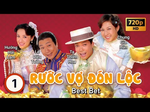 TVB Rước Vợ Đón Lộc tập 1/20 | tiếng Việt | Tạ Thiên Hoa, Chung Gia Hân, Hướng Hải Lam | TVB 2007 2023 mới nhất