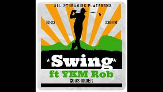 Swing (Audio) ft YKM Rob (Prod by. CookUpMason