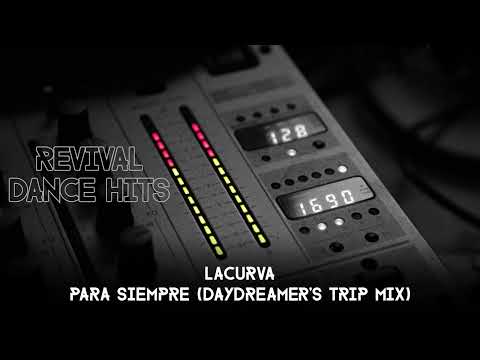 Lacurva — Lacurva - Para Siempre (Daydreamer's Trip Mix) [HQ]