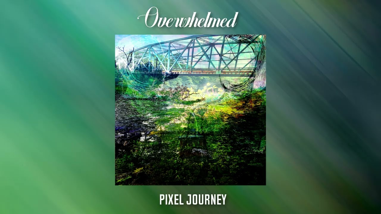 Watch Pixel Journey - Overwhelmed on YouTube Watch Pixel Journey - Overwhelmed on YouTube