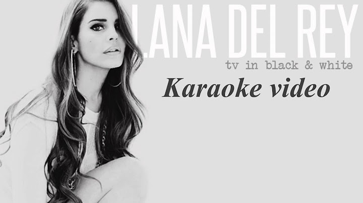 Tv in black and white lana del rey lyrics