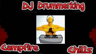 DJ Drummerking #7 - Campfire Chills (Made with Novatation app)