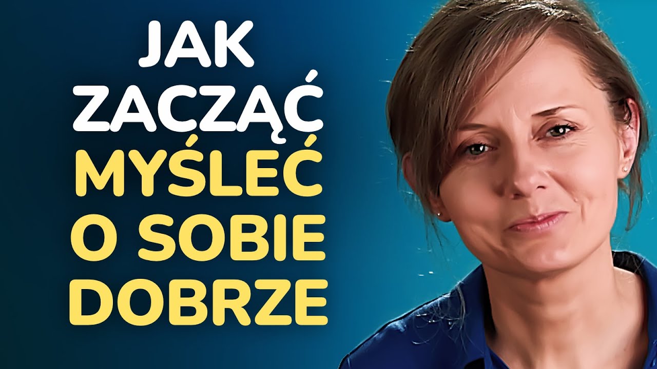 Jak zacząć myśleć o sobie dobrze - strategia w 4 krokach