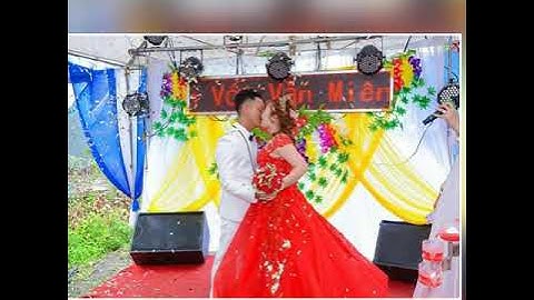 Lễ Vu Quy Cô Dâu Cẩm Tiên Sánh Duyên cùng Chú Rể Văn Miên