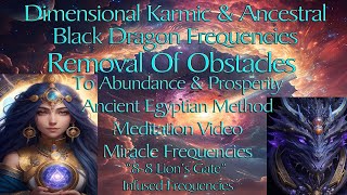 BLACK DRAGON FREQUENCIES REMOVAL OF OBSTACLES TO ABUNDANCE DIVINE ALCHEMY 396 MIRACLE FREQUENCIES screenshot 5