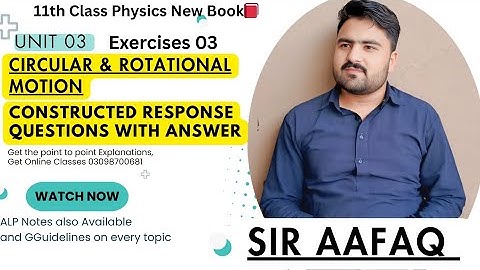 11th Class Physics Chapter 03 | Circular & Rotational Motion | Constructed Response Questions