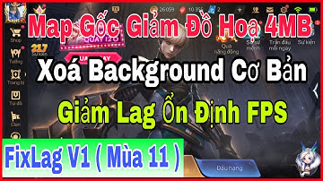 Fix Lag Liên Quân Mùa 11 Mới Nhất Giảm Lag Bằng Map Gốc Giảm Đồ Hoạ Ổn Định FPS | HQT CHANNEL
