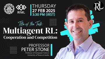 Peter Stone | Multiagent RL: Cooperation and Competition | Feb 27, 2025