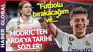 Modric'ten Arda'ya Tarihi Sözler: Futbolu Bırakacağım ve...