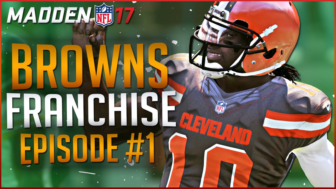 MADDEN 17 FRANCHISE MODE GAMEPLAY: TAKING THE BROWNS TO THE SUPER BOWL!