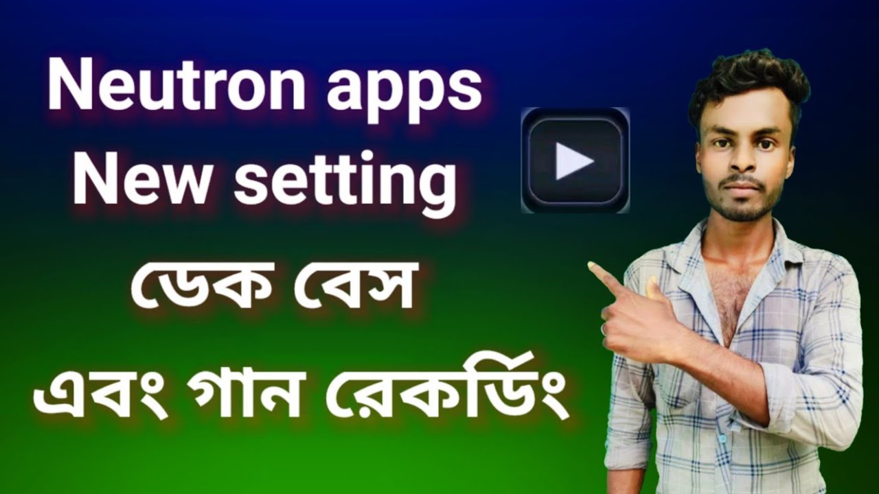 Neutron Note App Neutron apps dek Bass new setting | Neutron apps settings tutorial ...