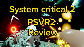 System critical 2 PSVR2 review