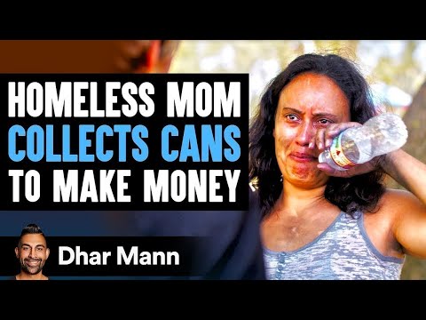 Homeless Mom Collects Cans For Cash, Stranger Changes Her Life Forever | Dhar Mann