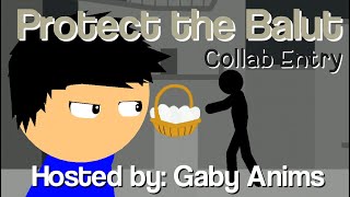 Protect the Balut Collab Entry. (Host: Gaby Anims.) @The_Manstick