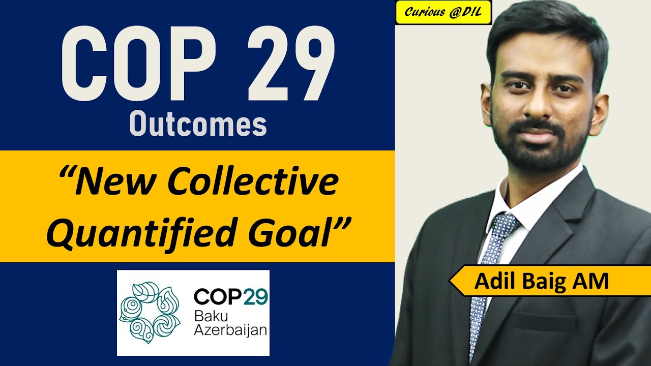 COP 29 Outcomes: New Collective Quantified Goal & Climate Finance ...