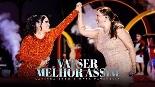 Laninha Show, Mara Pavanelly - VAI SER MELHOR ASSIM (DVD Laninha no Paraíso)