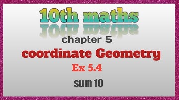 10th Maths Chapter 5 In Tamil/Coordinate Geometry In Tamil/Exercise 5.4 Sum 10 In Tamil